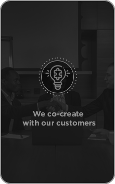 We co-create with our customers